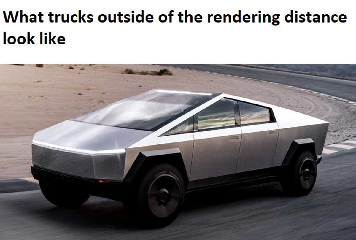 tesla cybertruck meme trucks outside of rendering distance