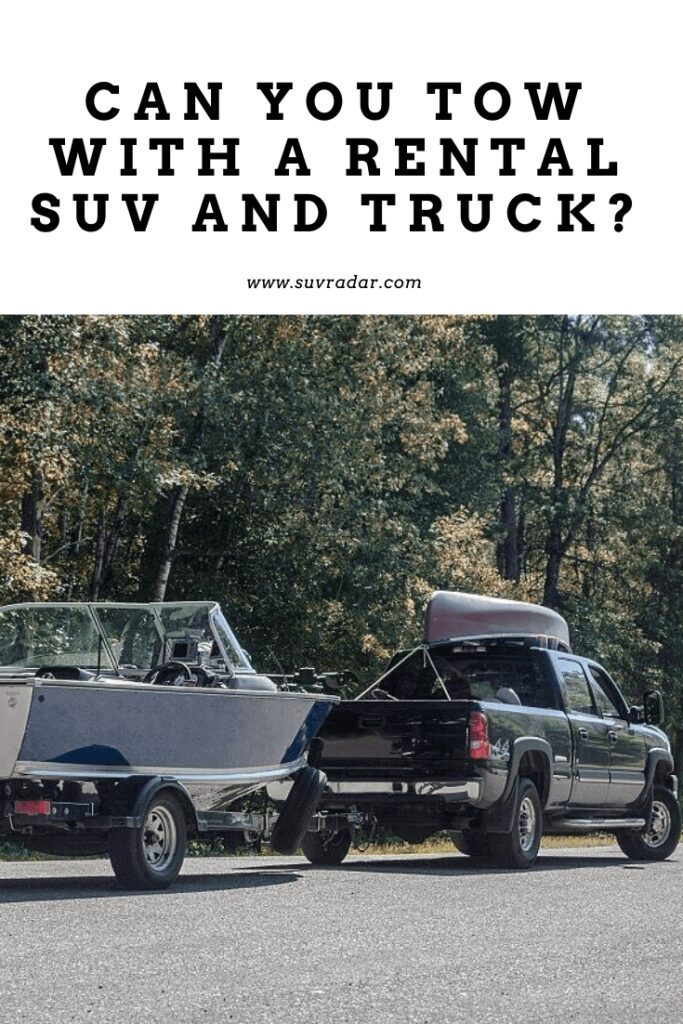 can you tow with a rental SUV and truck