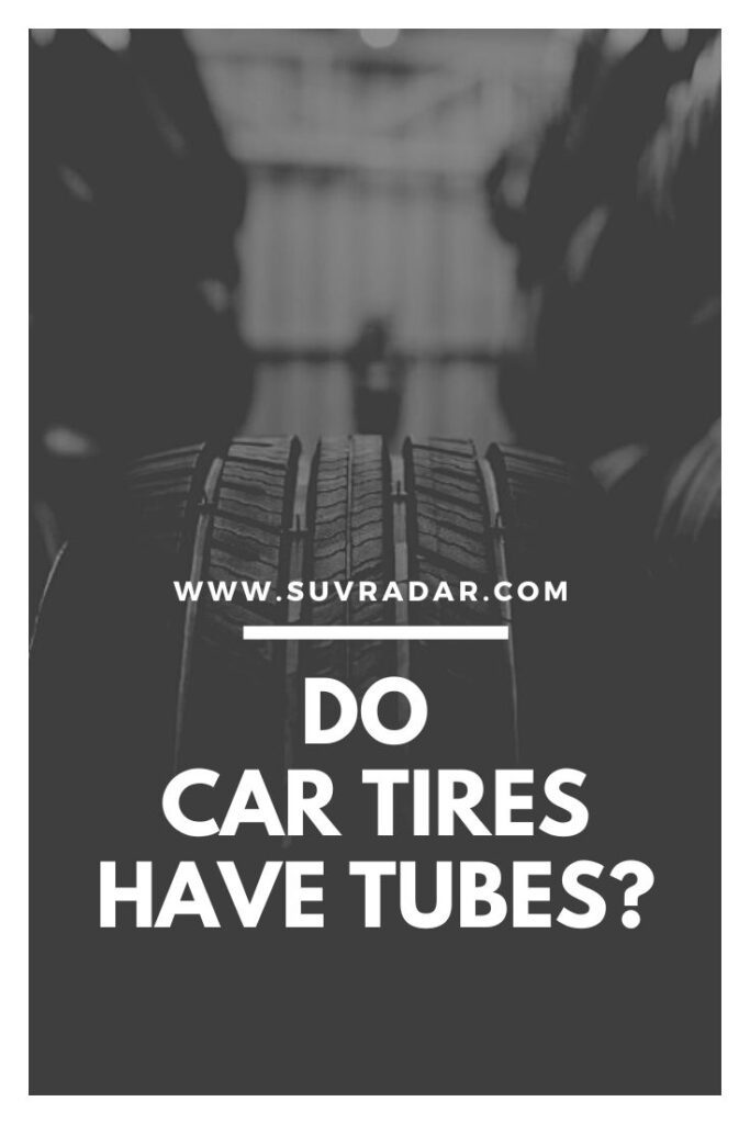 Do Car Tires have Tubes